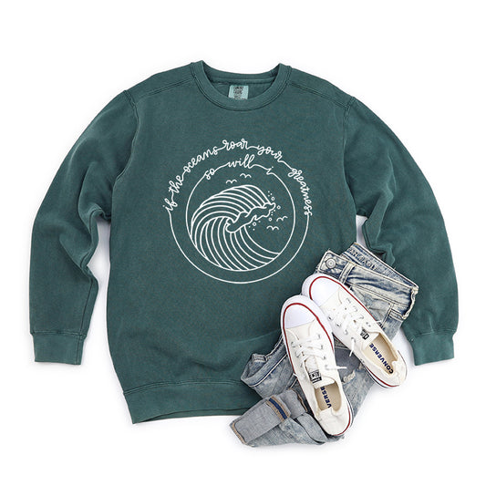 If The Oceans Roar | Garment Dyed Sweatshirt