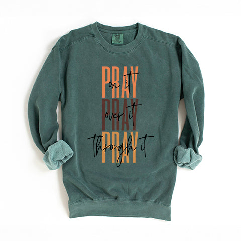 Pray Over It Cursive | Garment Dyed Sweatshirt