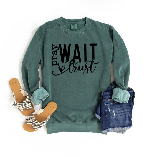 Pray Wait Trust Cursive | Garment Dyed Sweatshirt