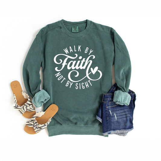 Walk By Faith Not By Sight | Garment Dyed Sweatshirt