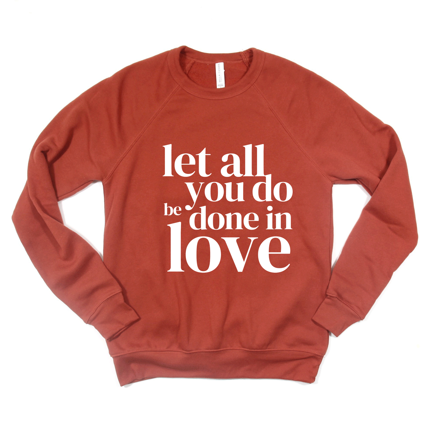 Be Done In Love | Bella Canvas Sweatshirt