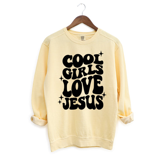 Cool Girls Love Jesus | Garment Dyed Sweatshirt