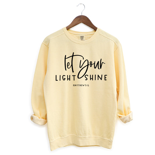 Let Your Light Shine Scripture | Garment Dyed Sweatshirt