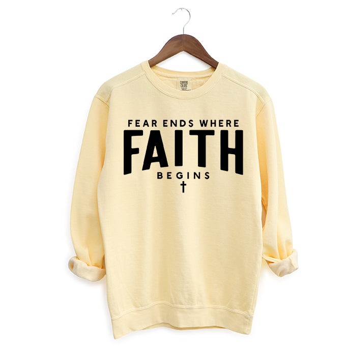 Fear Ends Faith Begins | Garment Dyed Sweatshirt