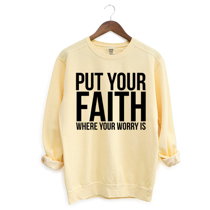 Faith Where Worry Is | Garment Dyed Sweatshirt