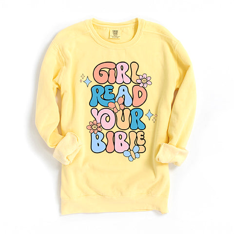 Girl Read Your Bible | Garment Dyed Sweatshirt