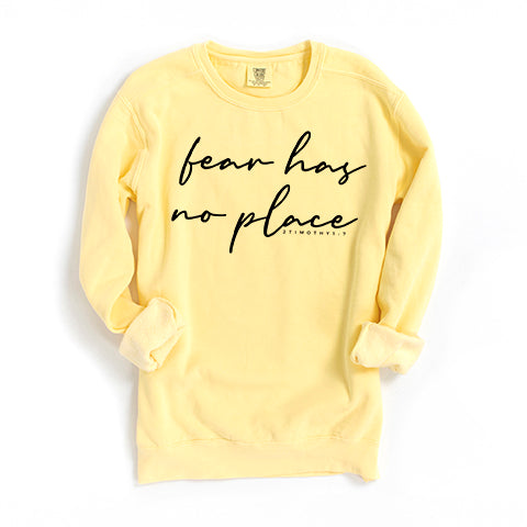 Fear Has No Place | Garment Dyed Sweatshirt