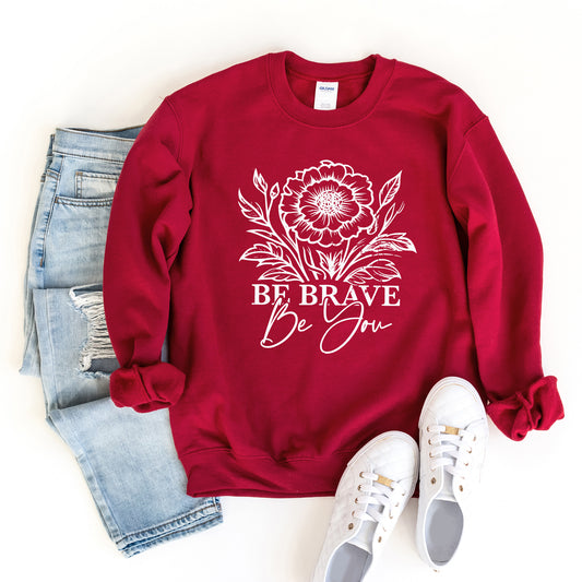 Be Brave Be You | Graphic Sweatshirt