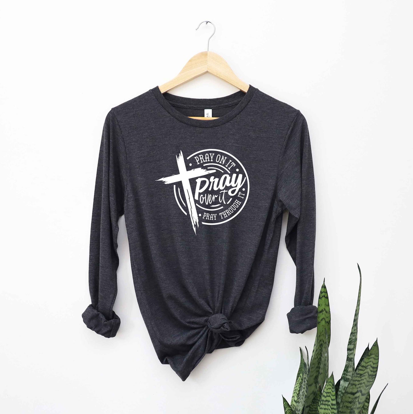 Pray Over It | Long Sleeve Crew Neck