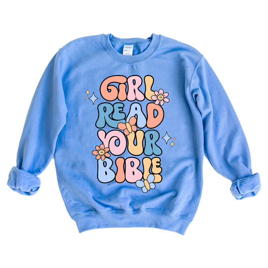 Girl Read Your Bible | Sweatshirt