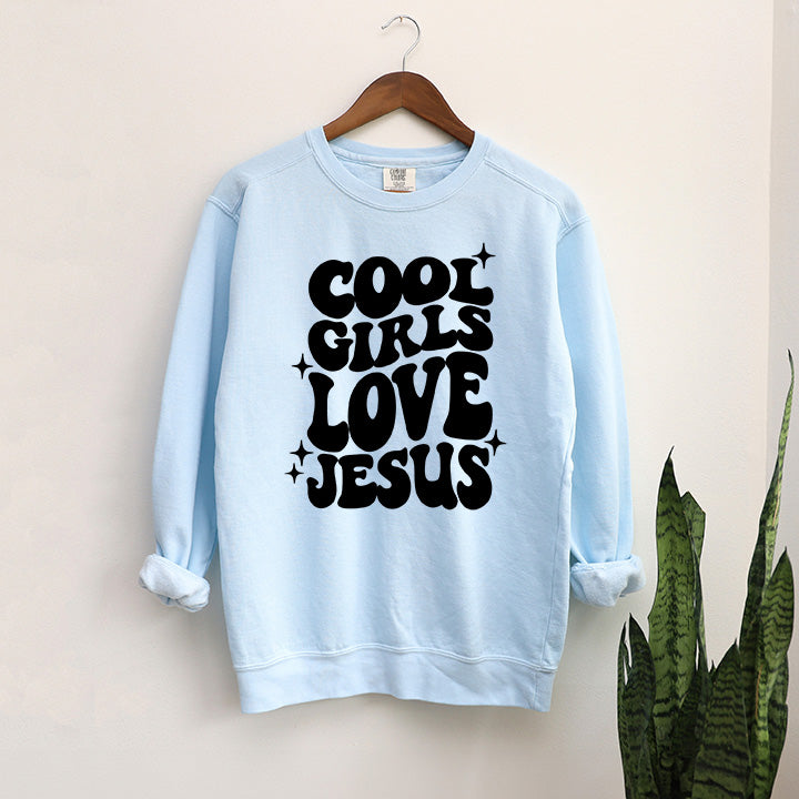 Cool Girls Love Jesus | Garment Dyed Sweatshirt