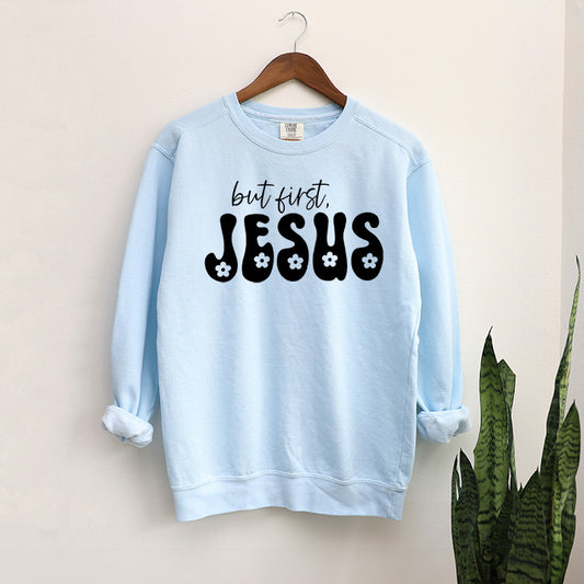 But First Jesus Flowers | Garment Dyed Sweatshirt