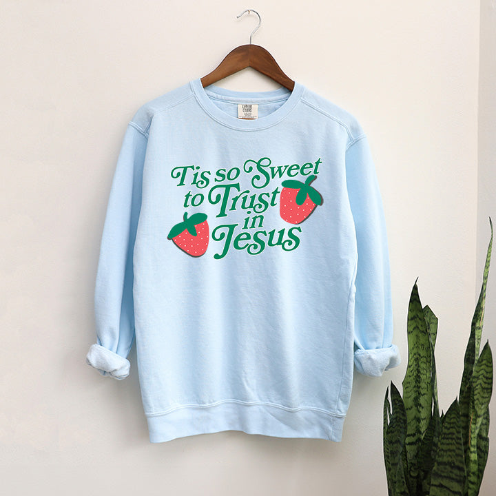 Tis So Sweet To Trust In Jesus | Garment Dyed Sweatshirt