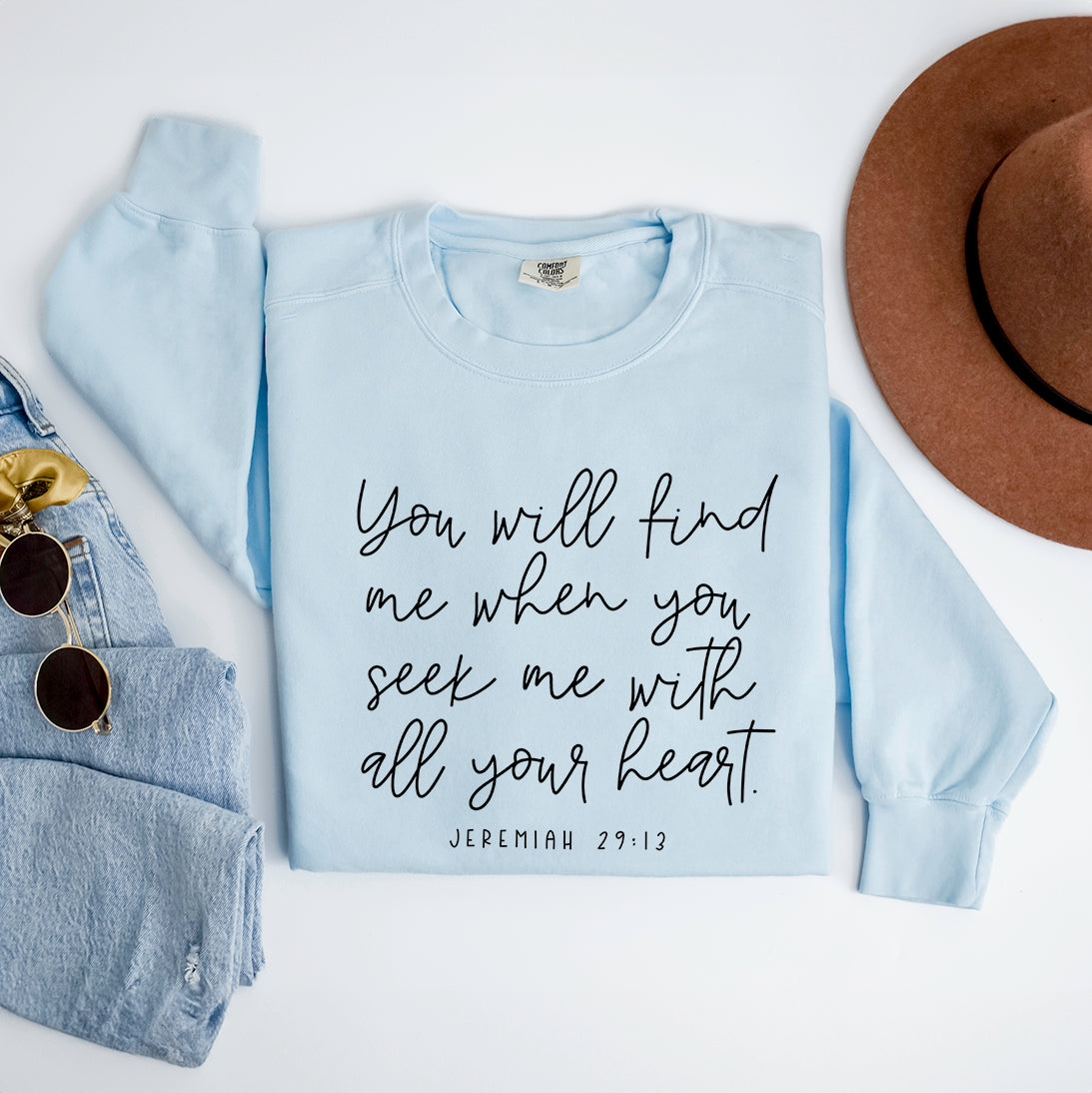 You Will Find Me When You Seek Me | Garment Dyed Sweatshirt