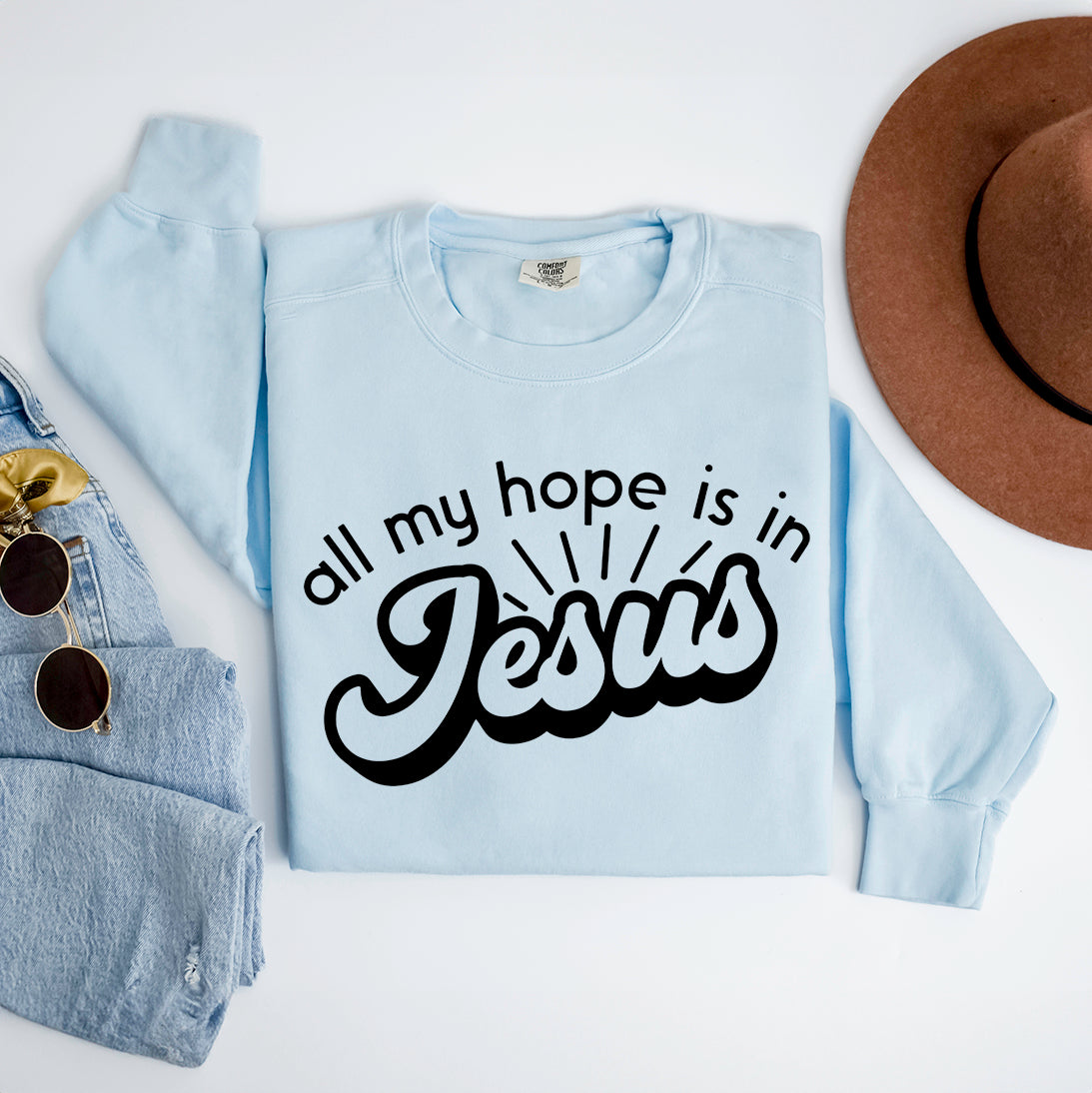 All My Hope Is In Jesus | Garment Dyed Sweatshirt