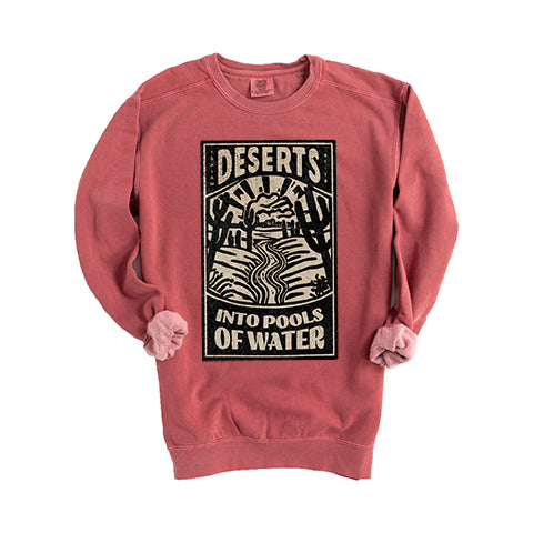 Deserts Into Pools Of Water | Garment Dyed Sweatshirt