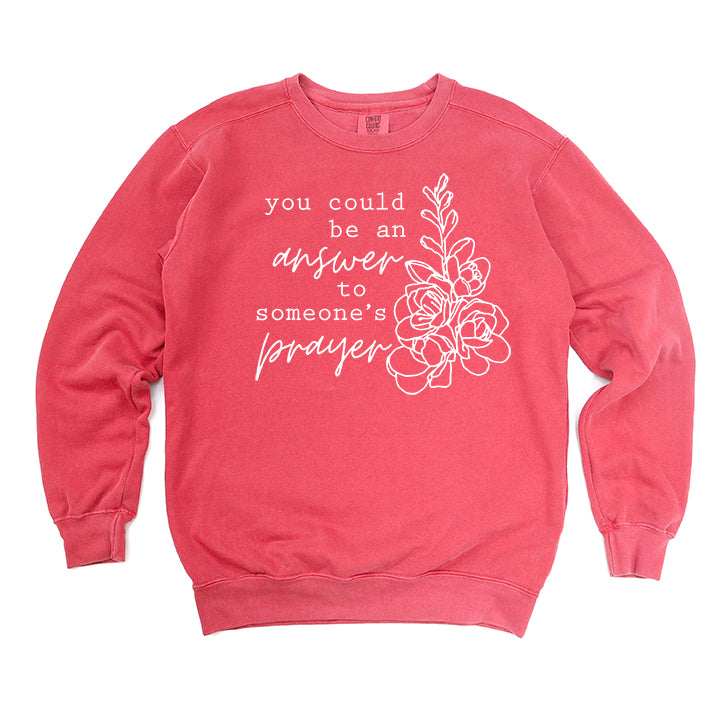 Answer To Someone's Prayer | Garment Dyed Sweatshirt