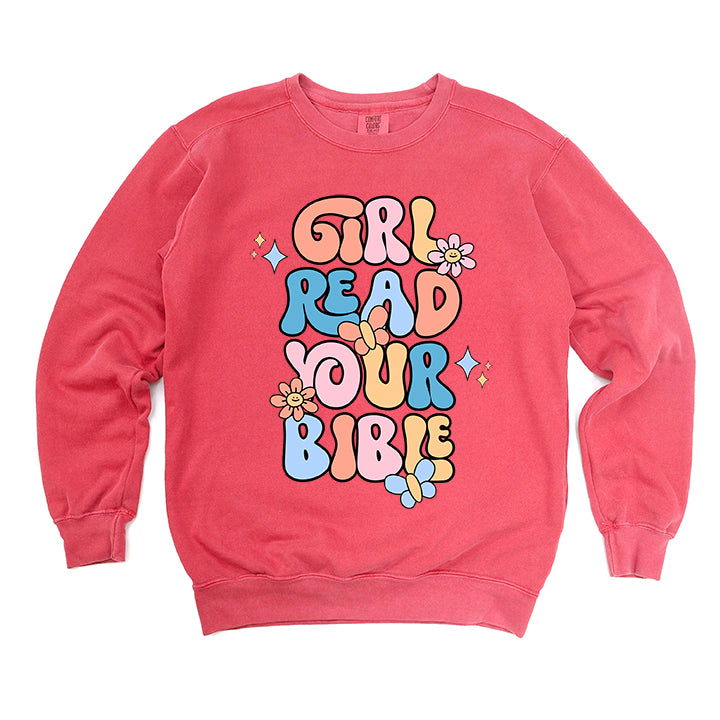 Girl Read Your Bible | Garment Dyed Sweatshirt