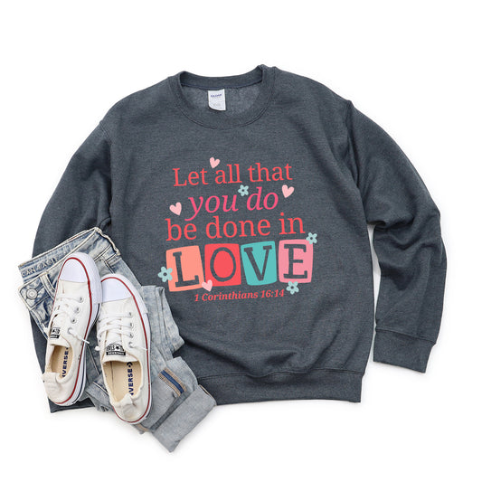 Let All You Do | Graphic Sweatshirt