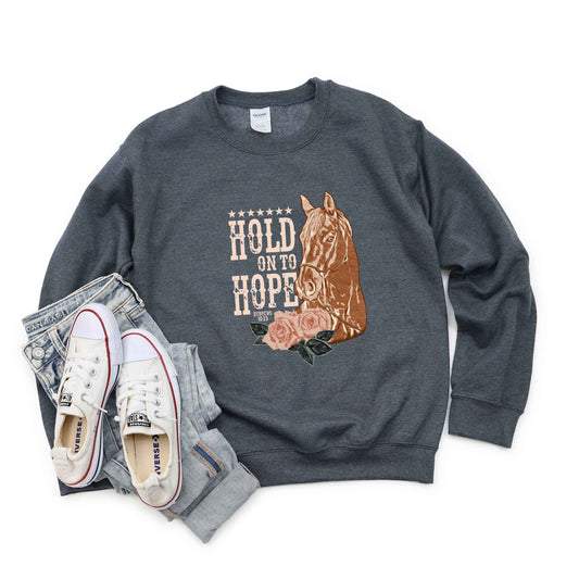 Hold On To Hope Horse | Sweatshirt