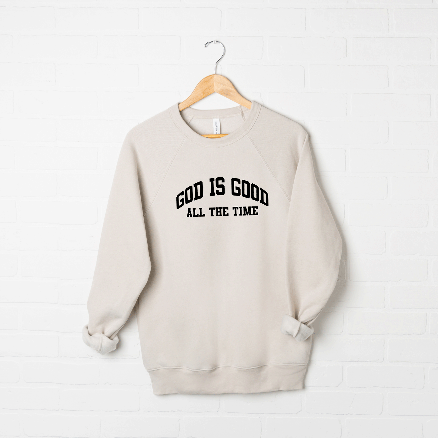 God Is Good All The Time | Bella Canvas Premium Sweatshirt