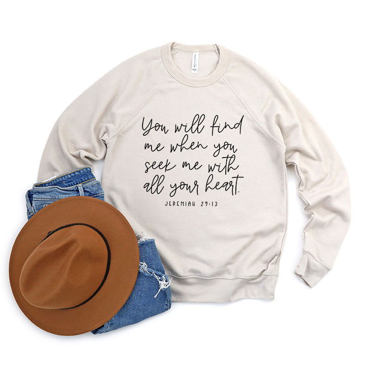 You Will Find Me When You Seek Me | Bella Canvas Sweatshirt