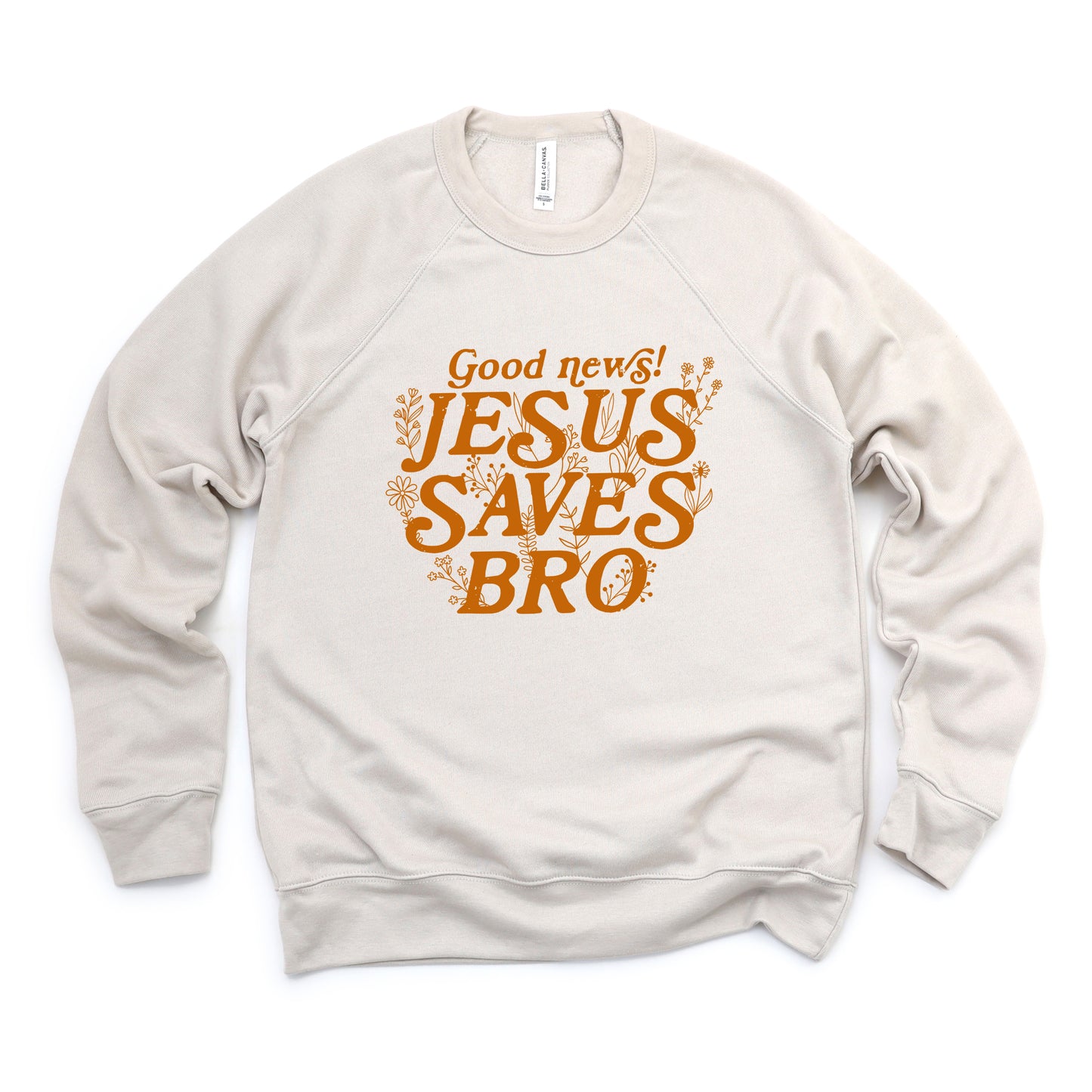 Jesus Saves Bro | Bella Canvas Sweatshirt