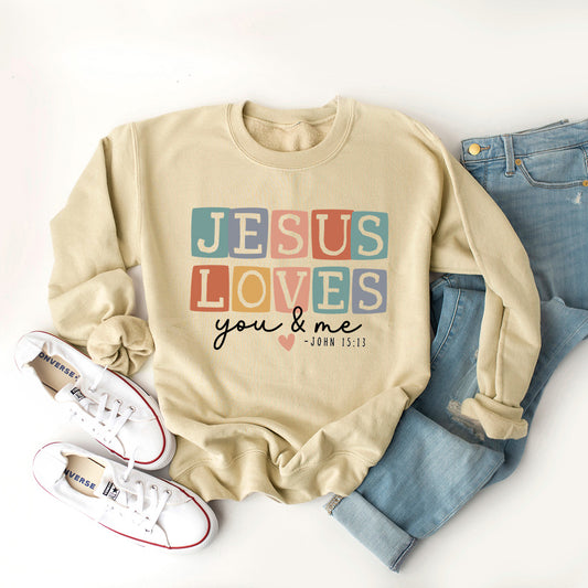 Jesus Loves You And Me | Graphic Sweatshirt