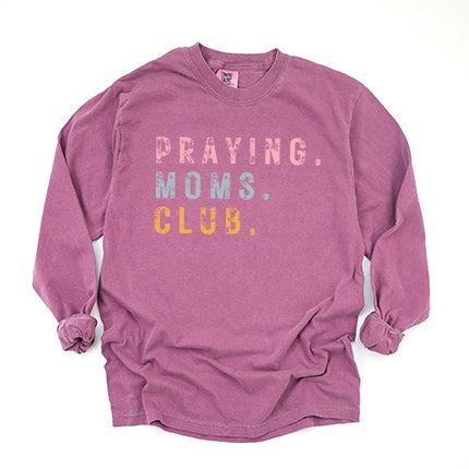 Praying Moms Club Colorful | Garment Dyed Long Sleeve