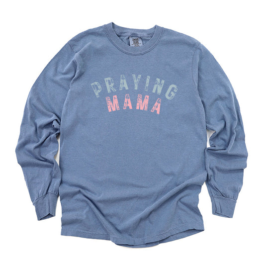 Praying Mama | Garment Dyed Long Sleeve