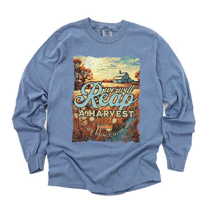 We Will Reap A Harvest | Garment Dyed Long Sleeve