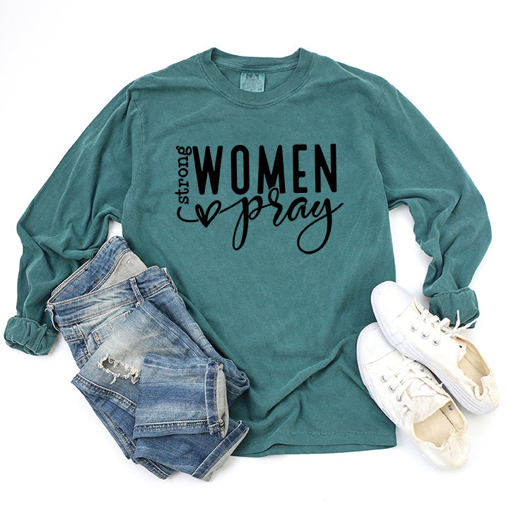 Strong Women Pray | Garment Dyed Long Sleeve