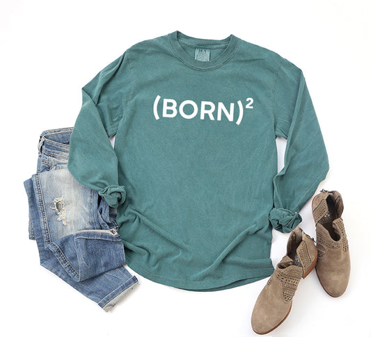 Born Again | Garment Dyed Long Sleeve