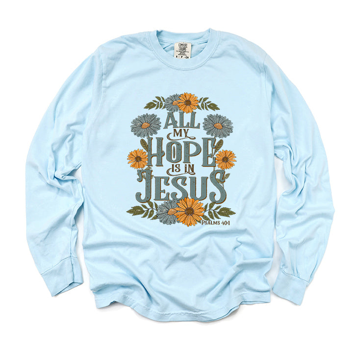 All My Hope Is In Jesus Floral | Garment Dyed Long Sleeve