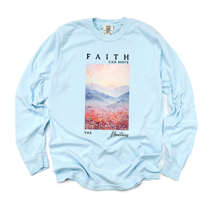 Faith Can Move Watercolor | Garment Dyed Long Sleeve