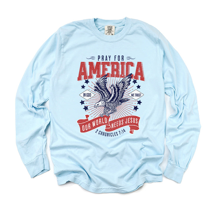 Pray For America | Garment Dyed Long Sleeve