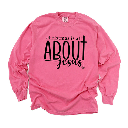 Christmas Is All About Jesus Ornament | Garment Dyed Long Sleeve