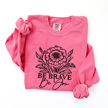 Be Brave Be You | Garment Dyed Long Sleeve