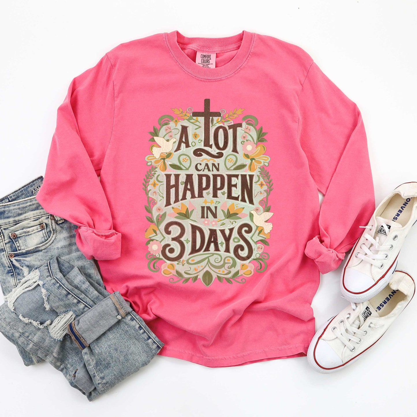 A Lot Can Happen In 3 Days Floral | Garment Dyed Long Sleeve