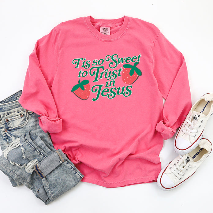 Tis So Sweet To Trust In Jesus | Garment Dyed Long Sleeve