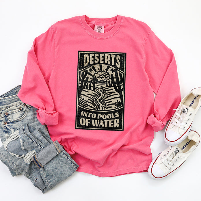 Deserts Into Pools Of Water | Garment Dyed Long Sleeve