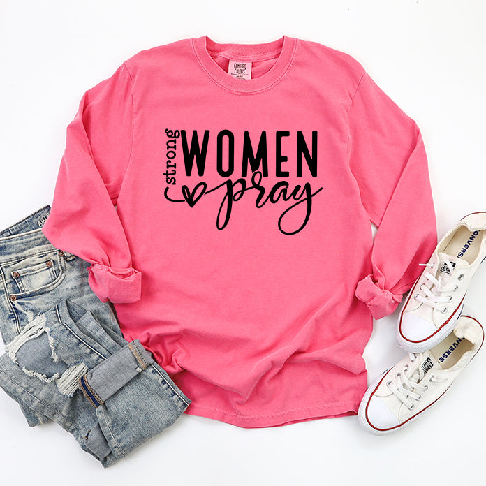 Strong Women Pray | Garment Dyed Long Sleeve