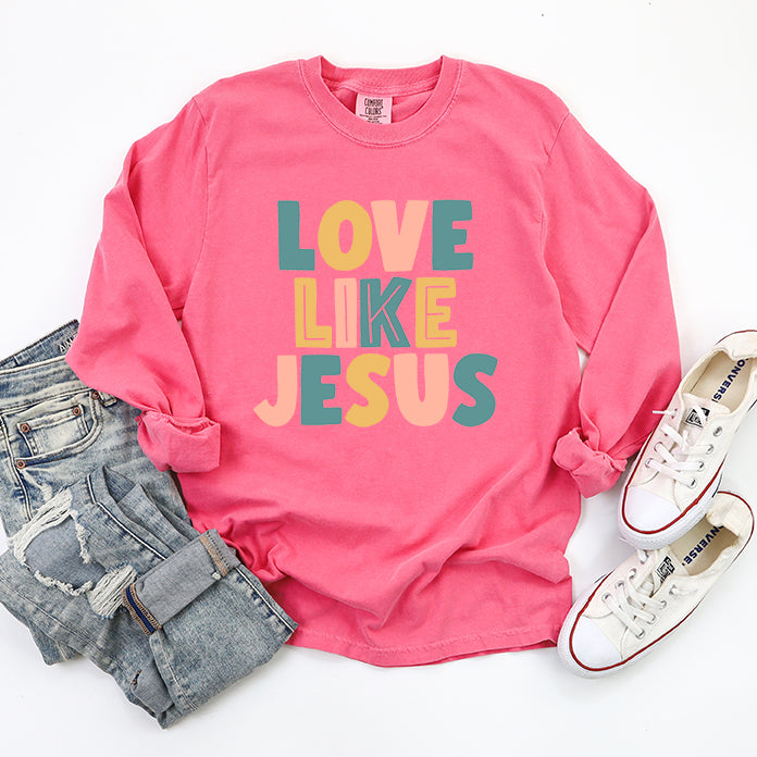 Love Like Jesus Colorful | Garment Dyed Long Sleeve