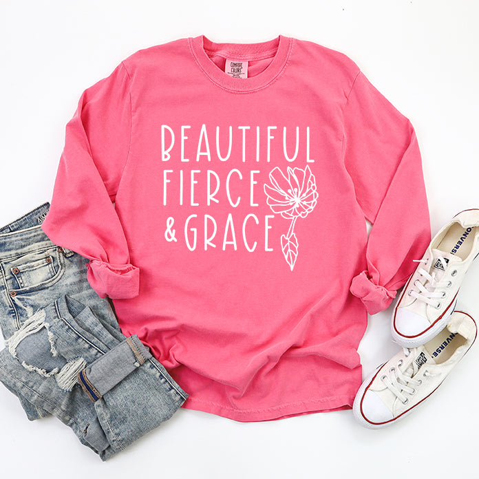 Beautiful Fierce And Grace | Garment Dyed Long Sleeve