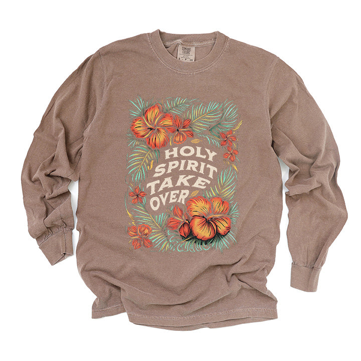 Holy Spirit Take Over | Garment Dyed Long Sleeve