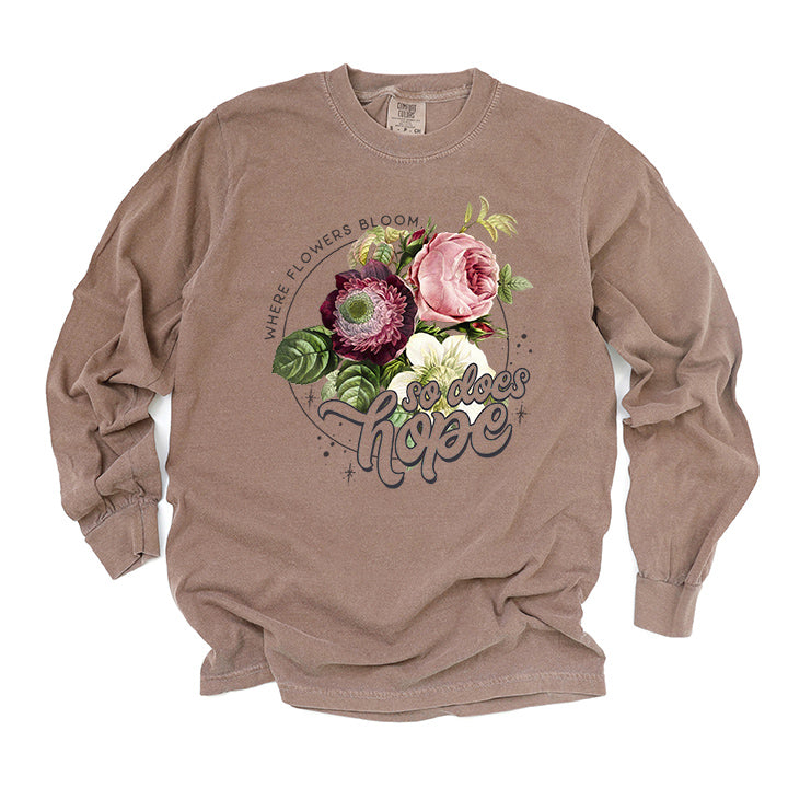 Where Flowers Bloom | Garment Dyed Long Sleeve