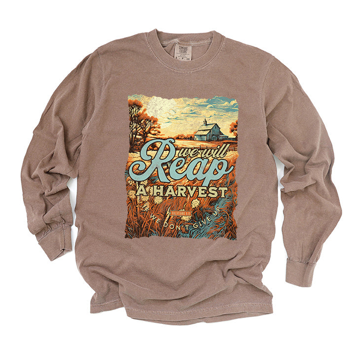 We Will Reap A Harvest | Garment Dyed Long Sleeve