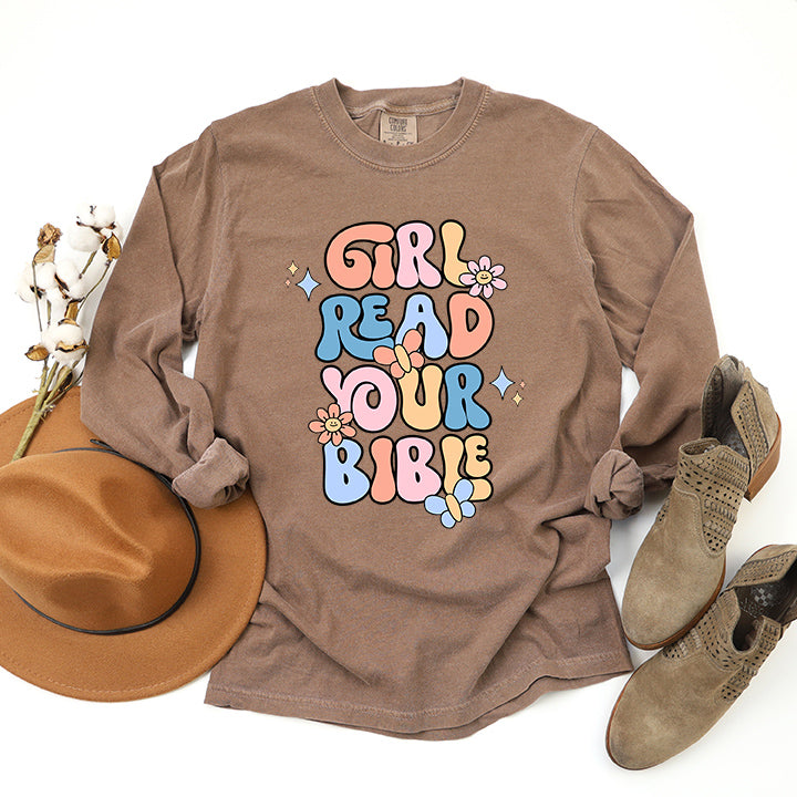 Girl Read Your Bible | Garment Dyed Long Sleeve