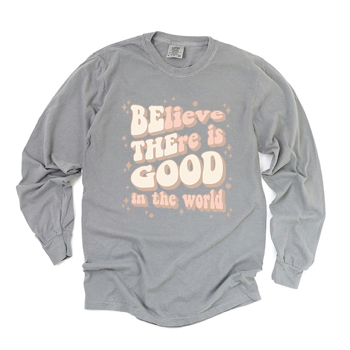 Be The Good In The World | Garment Dyed Long Sleeve