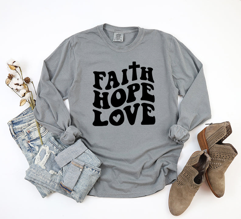 Faith Hope Love | Garment Dyed Long Sleeve